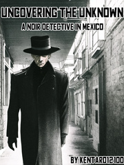 Uncovering the Unknown: A Noir Detective in Mexico Book