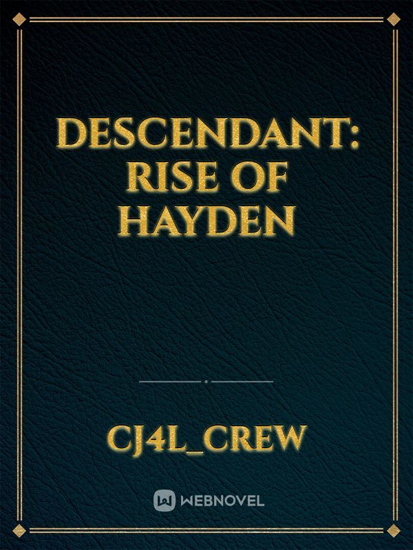 Descendant: rise of Hayden