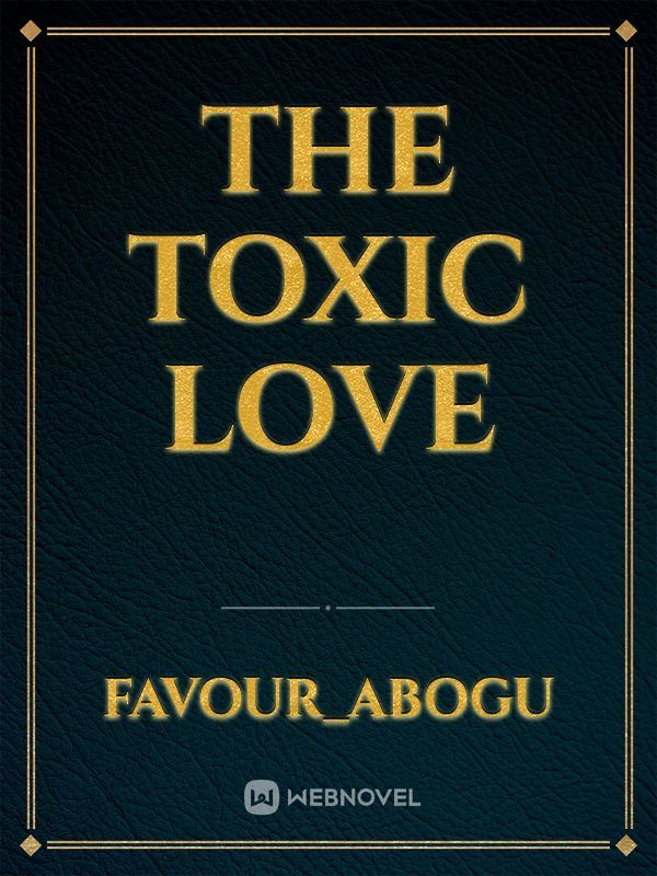 The Toxic Love