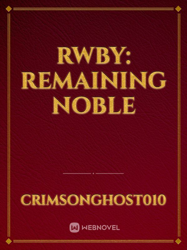 RWBY: Remaining Noble