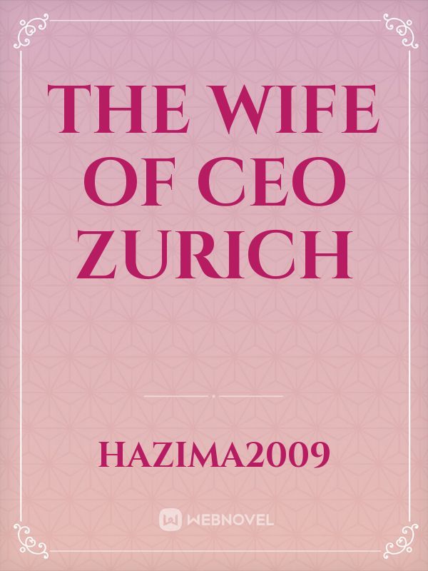 The wife of CEO Zurich