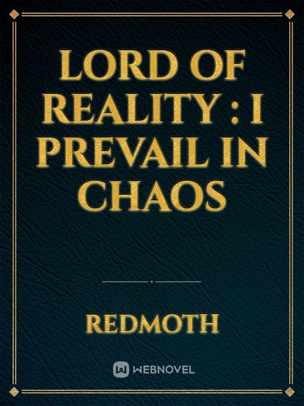 Lord of Reality : I Prevail in Chaos
