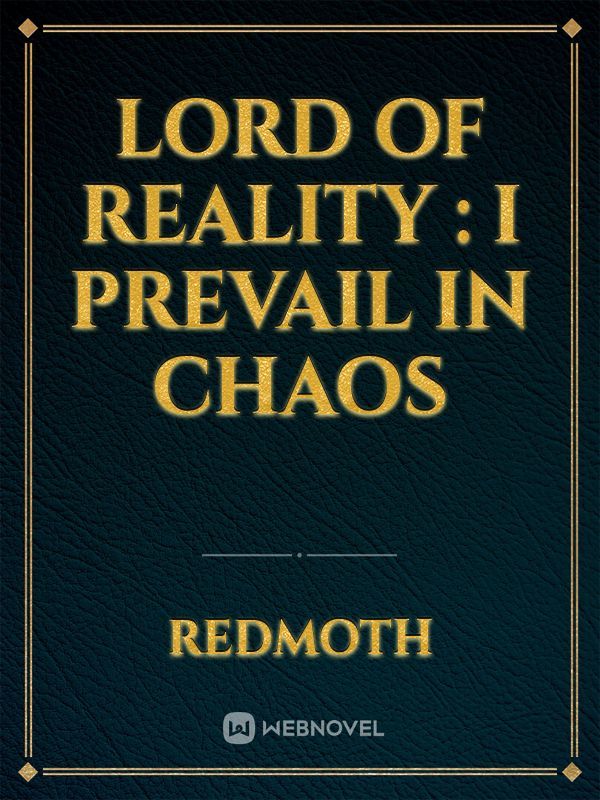 Lord of Reality : I Prevail in Chaos