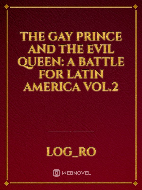 The Gay Prince and the Evil Queen: A Battle for Latin America Vol.2 Book