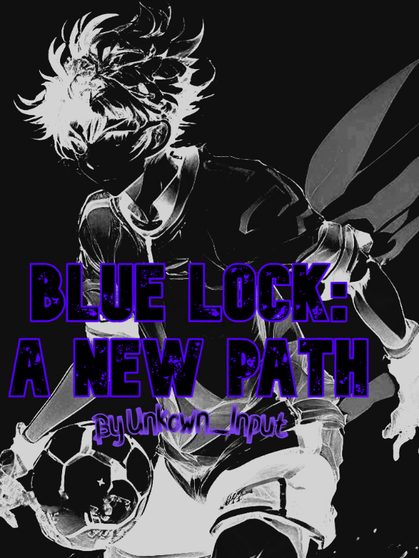 Blue Lock : A New Path