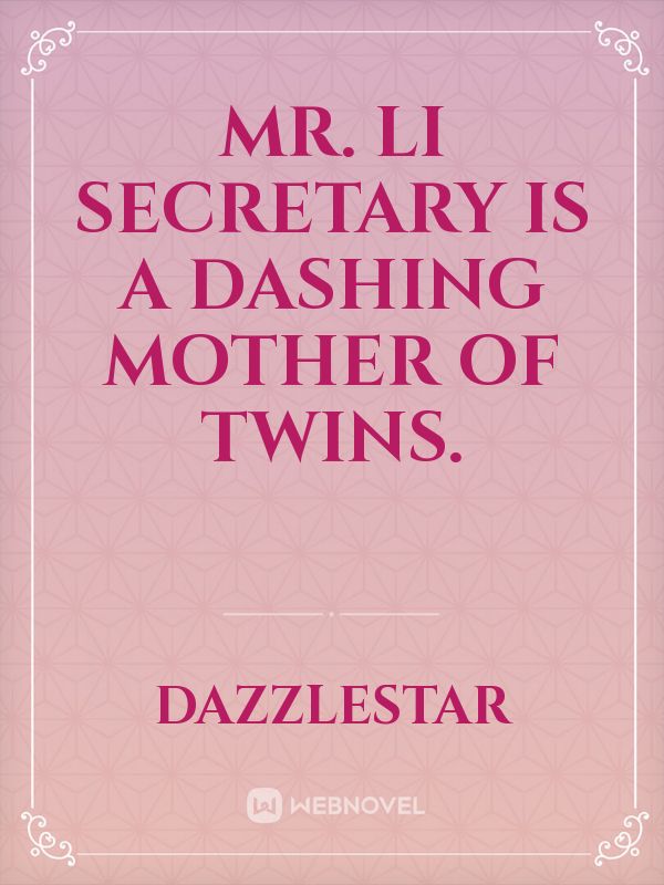 Mr. Li secretary is a dashing mother of twins. Book