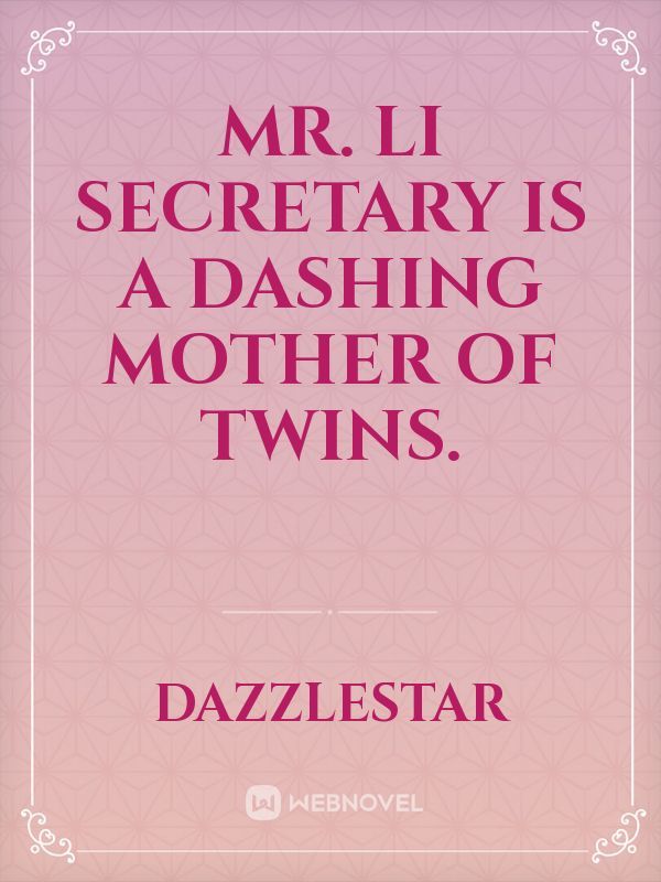 Mr. Li secretary is a dashing mother of twins.