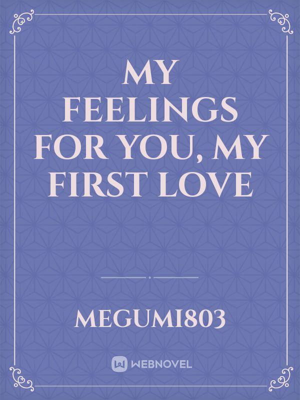 My feelings for you, my first love Book