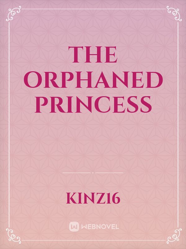 The Orphaned Princess