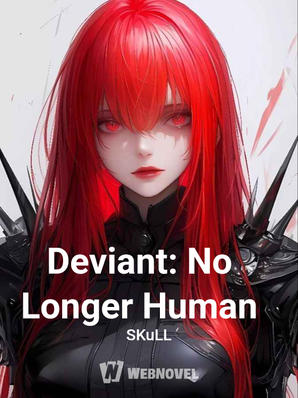 Deviant: No Longer Human