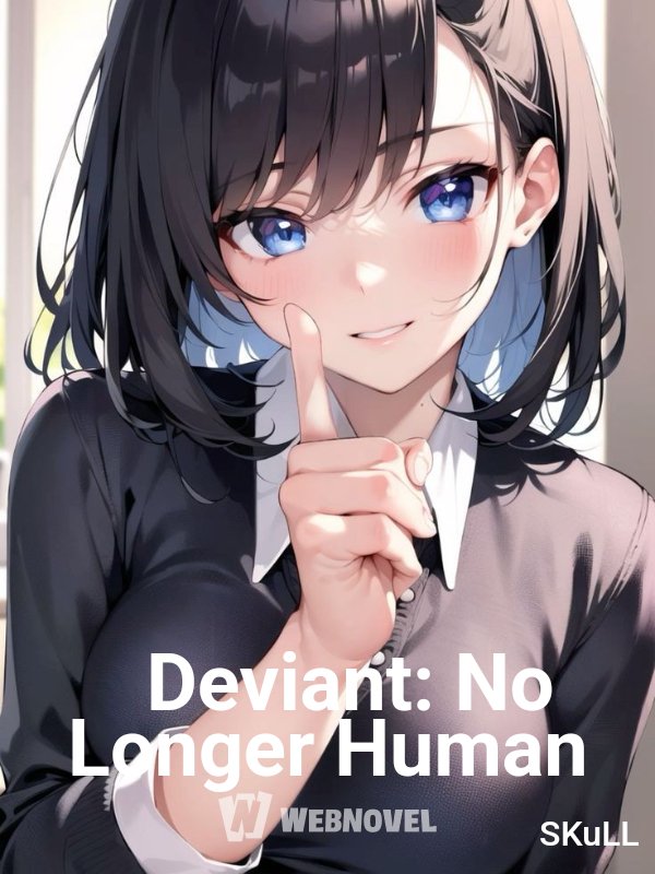 Deviant: No Longer Human