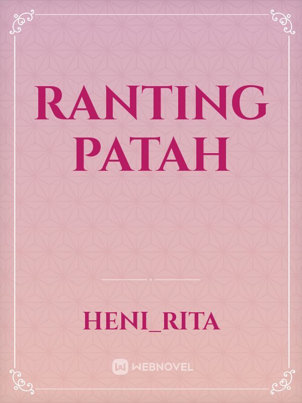 Ranting Patah