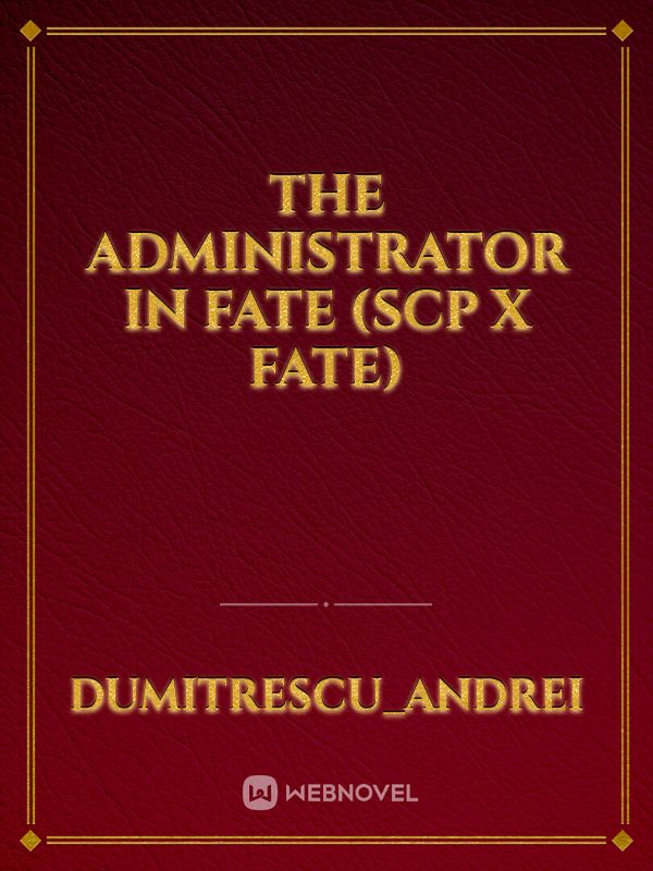 The Administrator in Fate (Scp x Fate) Book