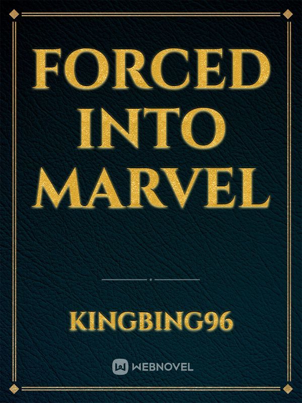 Forced into Marvel