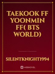 Taekook ff yoonmin ff( BTS world) Book