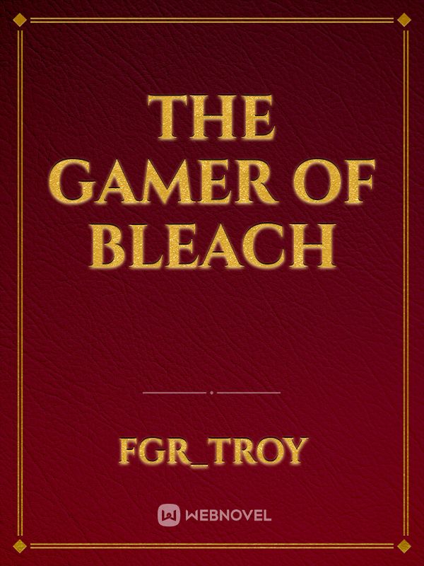 The Gamer of Bleach Book