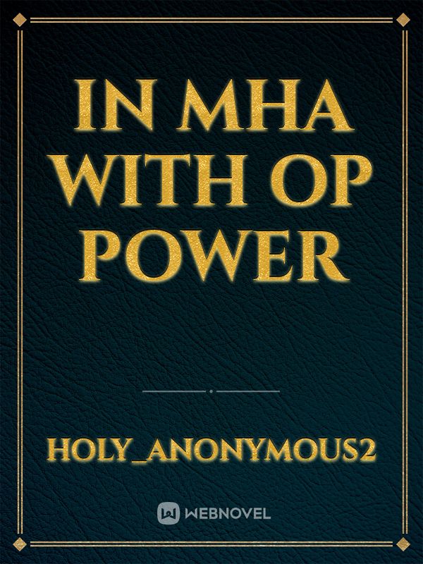 IN MHA WITH OP POWER Book