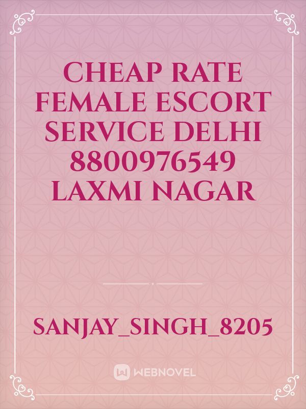 cheap Rate female Escort service delhi 8800976549 Laxmi Nagar