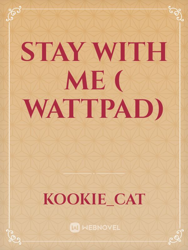Stay With Me ( Wattpad) Book