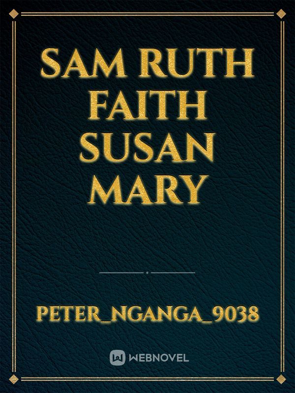 Sam Ruth Faith Susan Mary