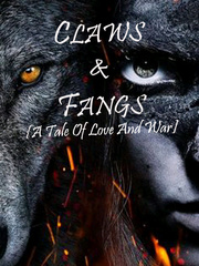 Claws and Fangs: A Tale Of Love And War Book
