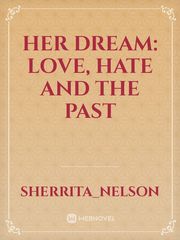 Her Dream: Love, Hate and The Past Book