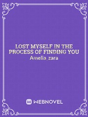 LOST MYSELF IN THE PROCESS OF FINDING YOU Book