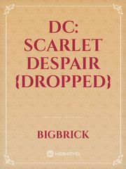 DC: scarlet despair {dropped} Book