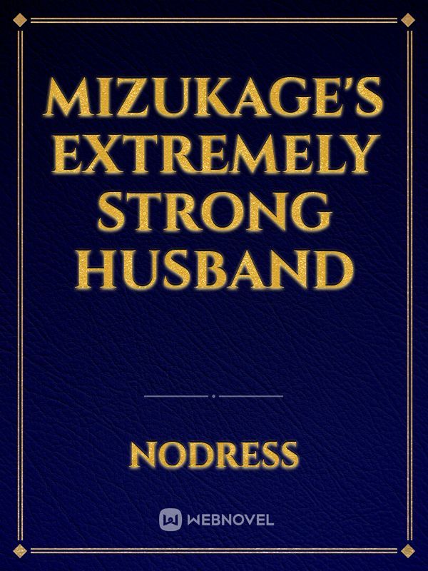Mizukage's extremely strong husband