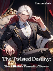 The Twisted Destiny: The Villain's Pursuit of Power Book