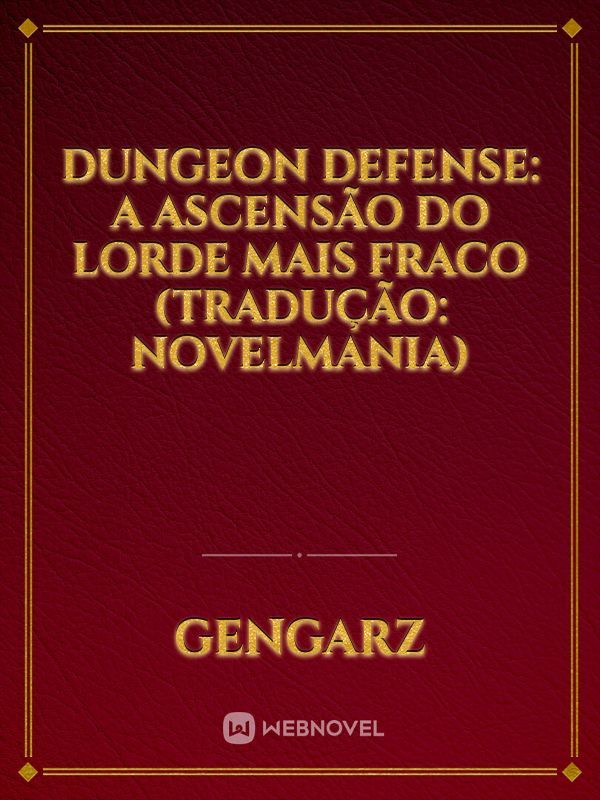 Dungeon Defense: A ascensão do Lorde mais fraco (Tradução: NovelMania)