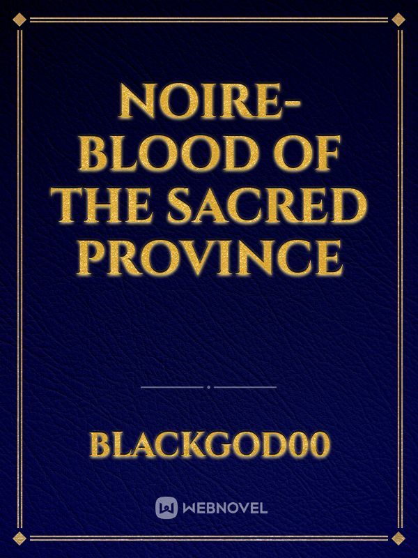 Noire- Blood of the Sacred Province Book