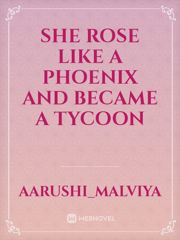 SHE ROSE LIKE A PHOENIX AND BECAME A TYCOON