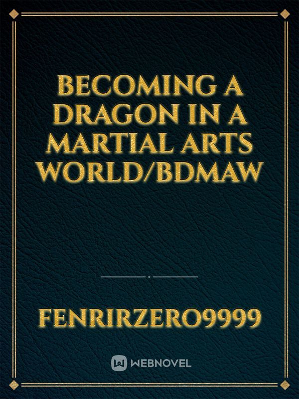 Becoming A Dragon In A Martial Arts World/BDMAW