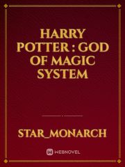 Harry Potter : God of magic system Book
