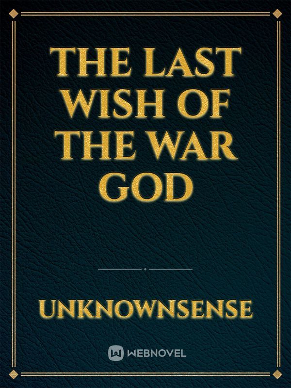 The Last Wish of The War God