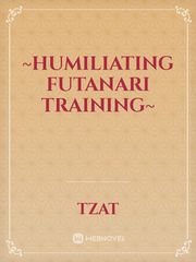 ~Humiliating Futanari Training~ Book