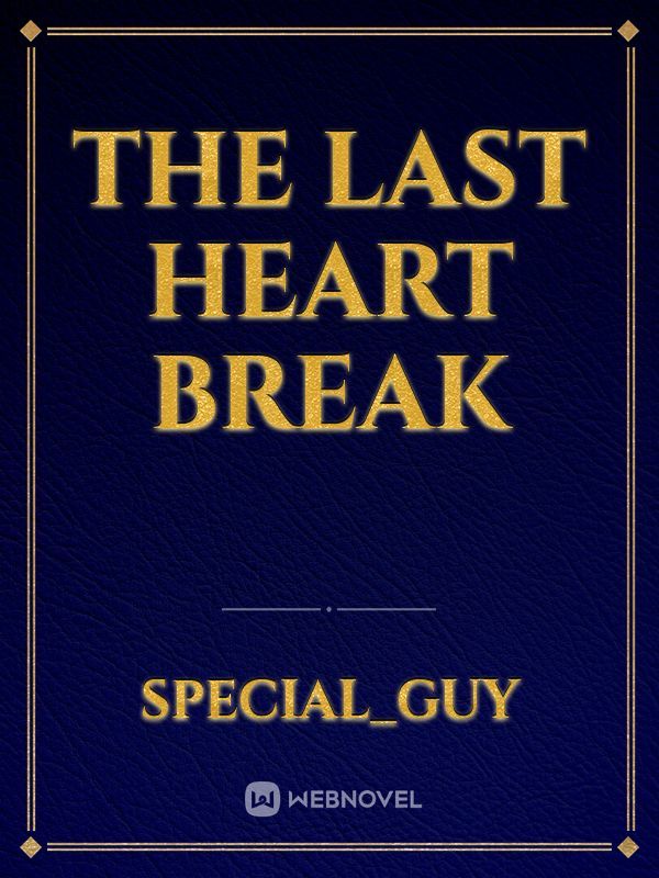 The last heart break
