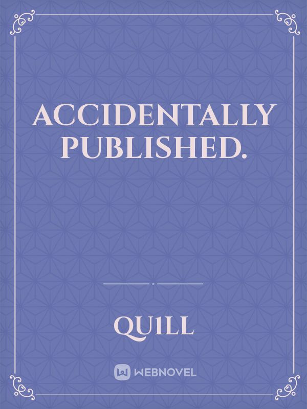 Accidentally published. Book