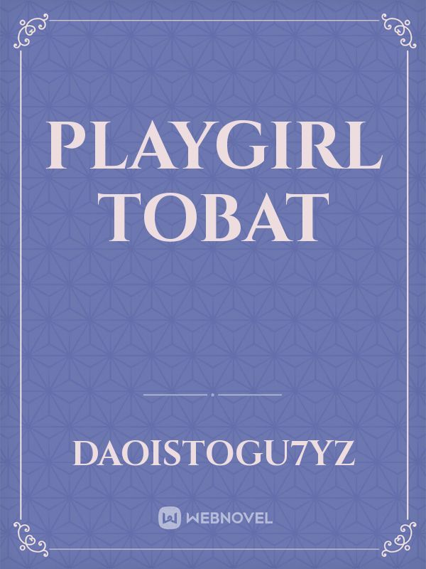 Playgirl tobat