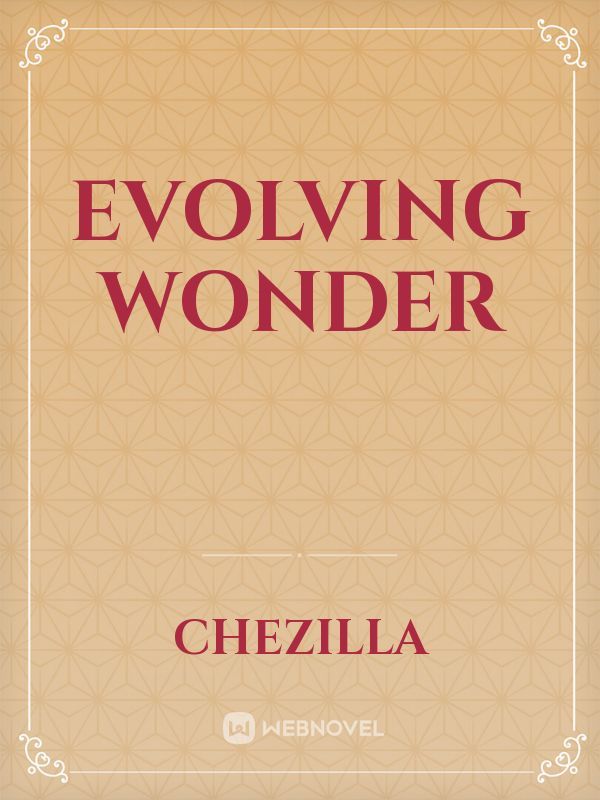 Evolving Wonder