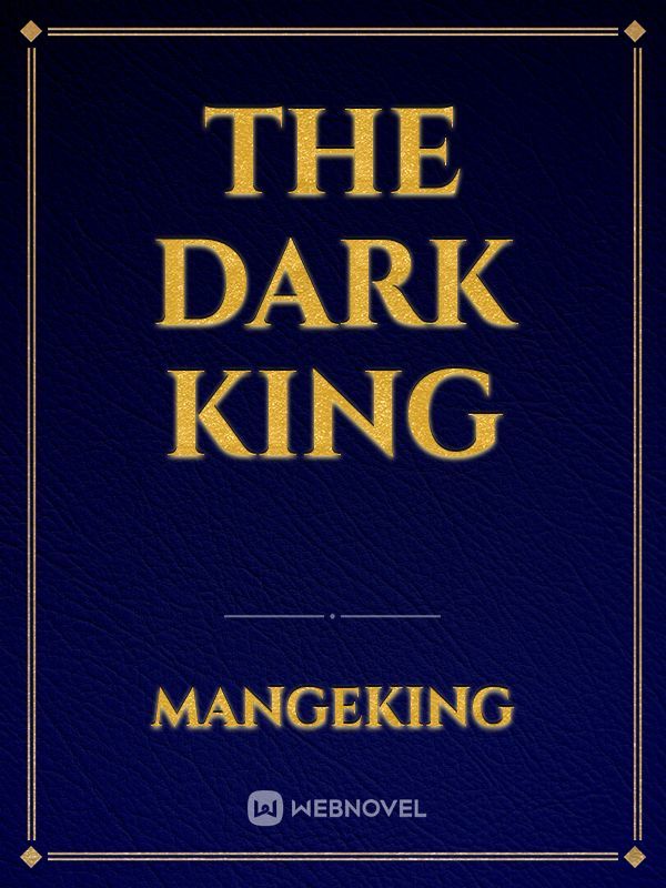 the Dark king