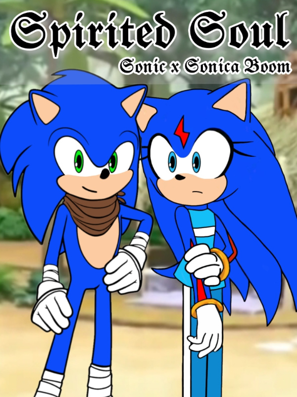 Spirited Soul || Sonic x Sonica Boom ||