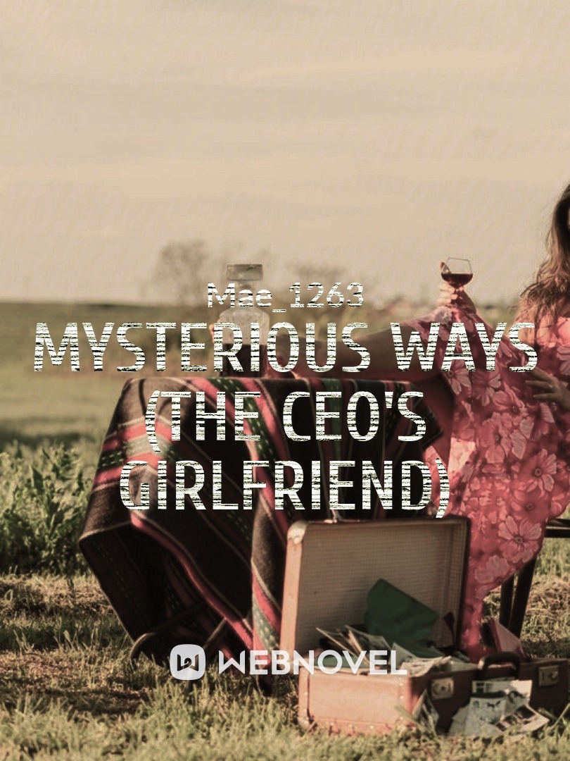 Mysterious Ways (the CEO's girlfriend)