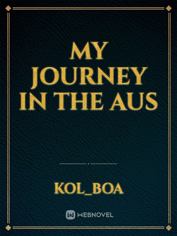 my journey in the aus