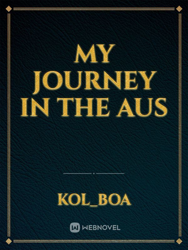 my journey in the aus