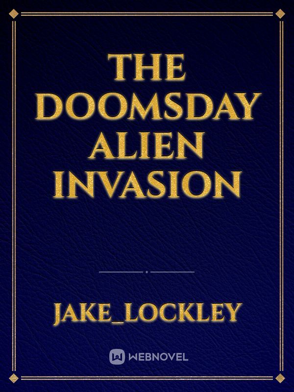 the doomsday alien invasion