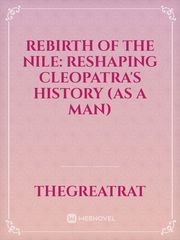 Rebirth of the Nile: Reshaping Cleopatra's History (as a man) Book
