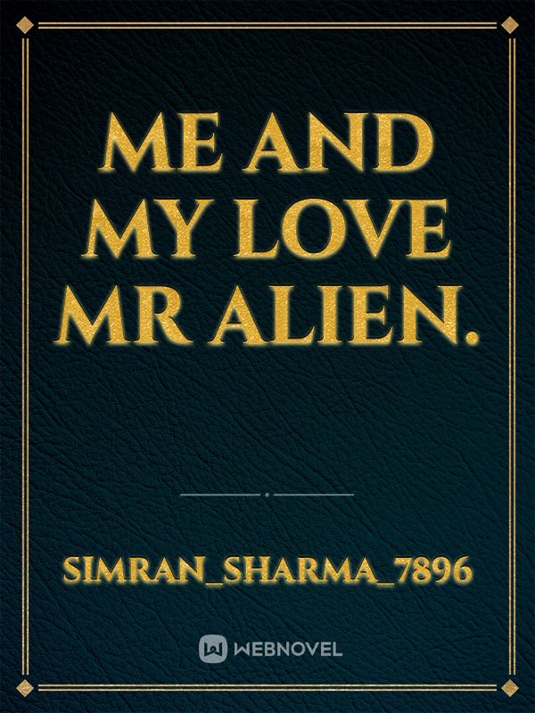 Me and my love Mr Alien. Book
