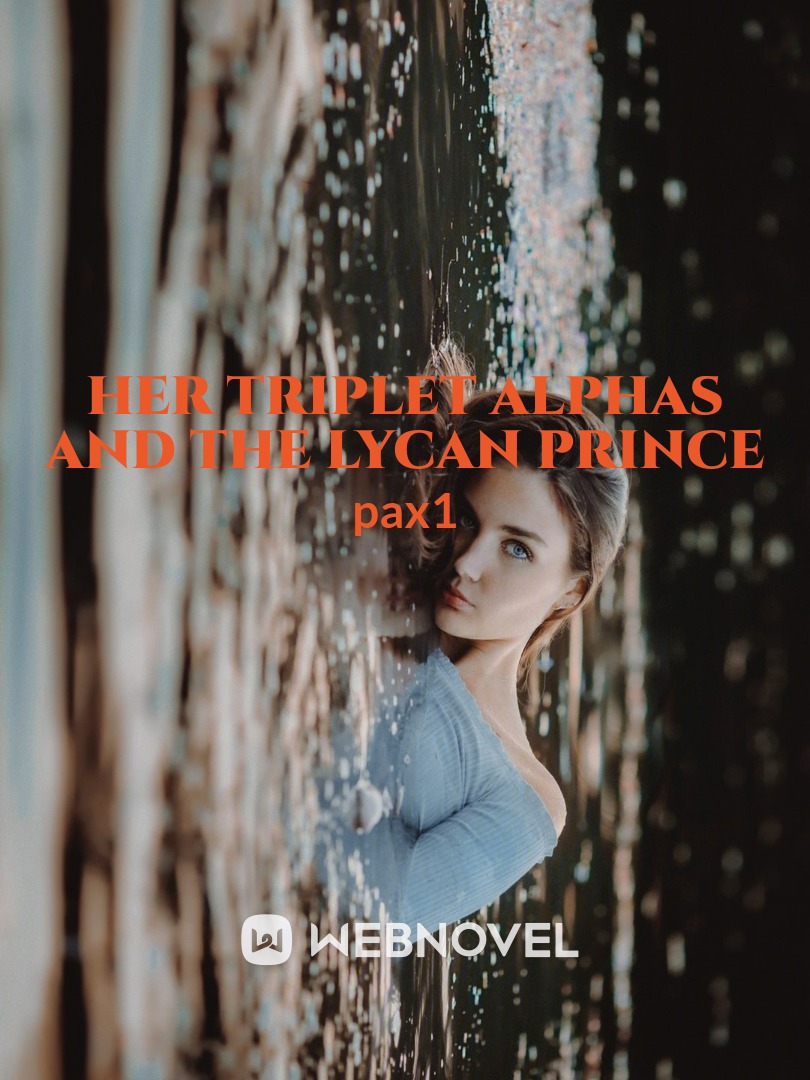 Her Triplet Alphas And The Lycan Prince Book